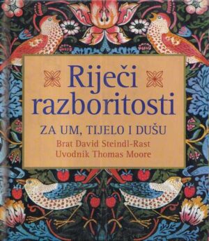brat david steindl-rast: rijeČi razboritosti za um, tijelo i duŠu