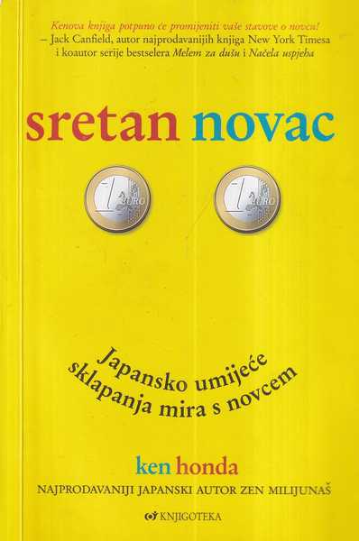 ken honda: sretan novac - japansko umijeće sklapanja mira s novcem