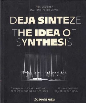 ana lederer i martina petranović: oblikovanje scene i kostima pedesetih godina 20. stoljeća (the idea of synthesis set and costume design in the 1950s)