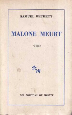 samuel beckett: malone meurt