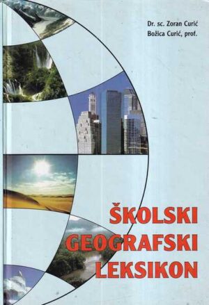 zoran curić i božica curić: Školski geografski leksikon