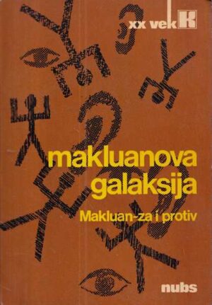 ivan ČoloviĆ (ur.): makluanova galaksija / makluan - za i protiv