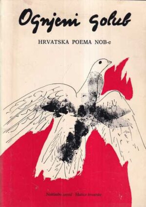 ognjeni golub - hrvatska poema nob-e