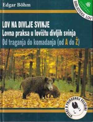 edgar bohm: lov na divlje svinje