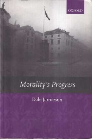 dale jamieson: morality's progress