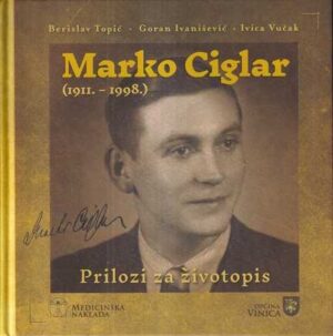 marko ciglar (1911.-1998.) - prilozi za životopis