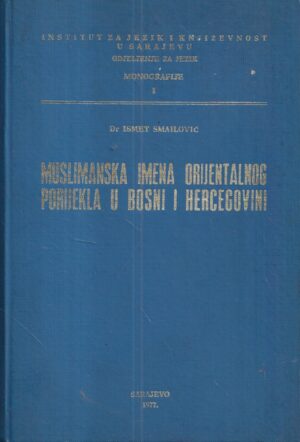 dr. ismet smailoviĆ: muslimanska imena orijentalnog porijekla u bosni i hercegovini