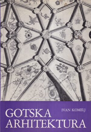 ivan komelj: gotska arhitektura