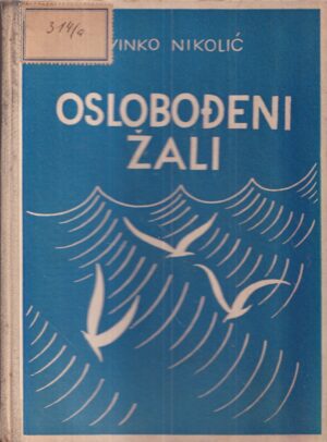 vinko nikoliĆ: osloboĐeni Žali