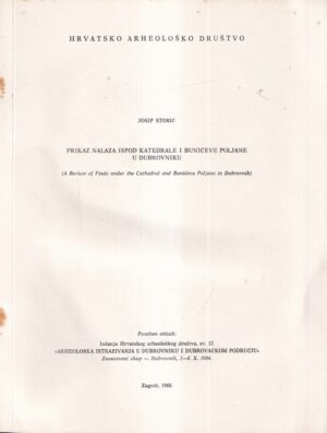 josip stoŠiĆ: prikaz nalaza ispod katedrale i buniĆeve poljane u dubrovniku