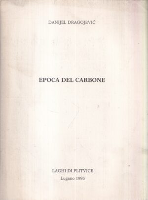 danijel dragojeviĆ: epoca del carbone