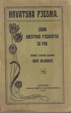 josip milaković: hrvatska pjesma – izbor umjetnog pjesništva za puk