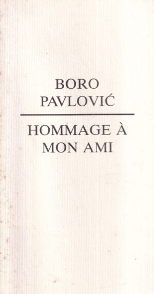 boro pavlović: hommage a mon ami