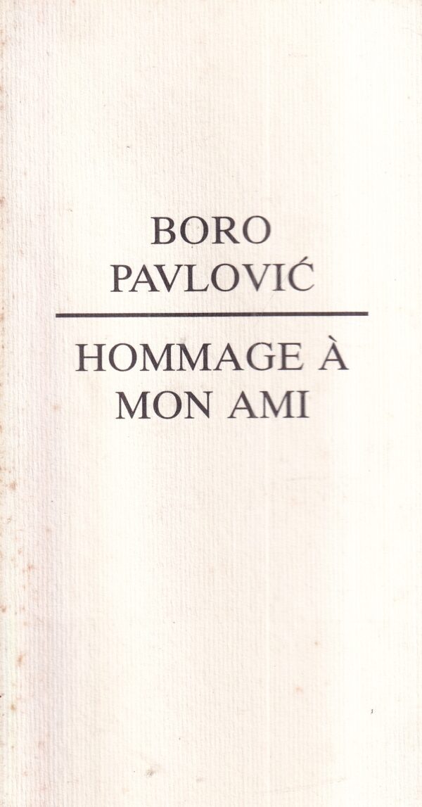 boro pavlović: hommage a mon ami