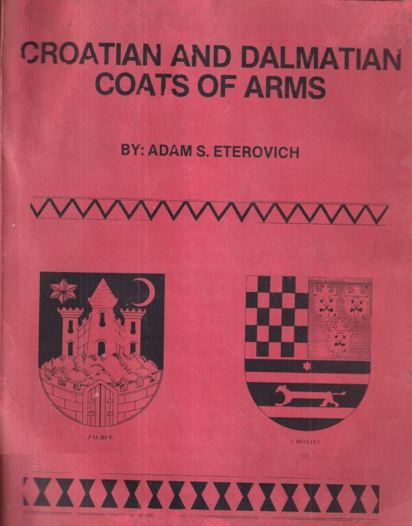 adam s. eterovich: croatian and dalmatian coats of arms