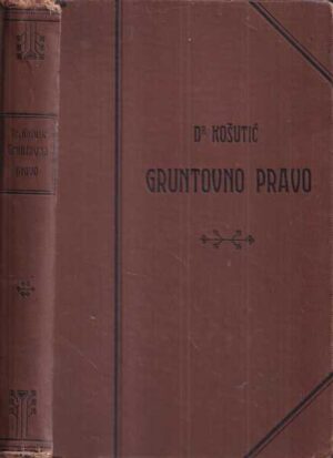 dr. koŠutiĆ: gruntovno pravo