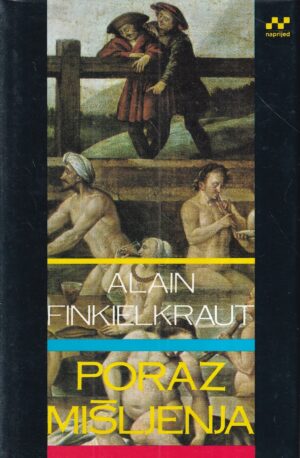 alain finkielkraut: poraz mišljenja