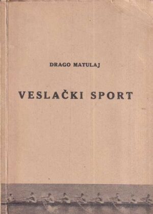 drago matulaj: veslački sport