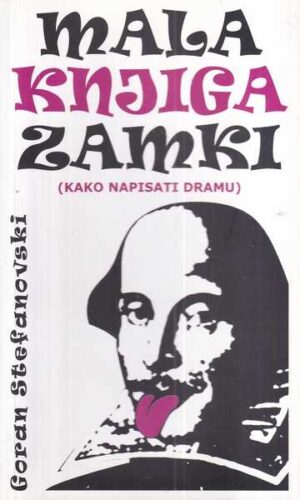 goran stefanovski: mala knjiga zamki (kako napisati dramu)