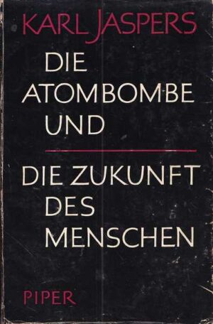 karl jaspers: die atombombe und die zukunft des menschen