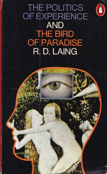 r. d. laing: the politics of experience and the bird of paradise
