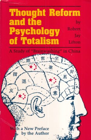 robert jay lifton: thought reform and the psychology of totalism