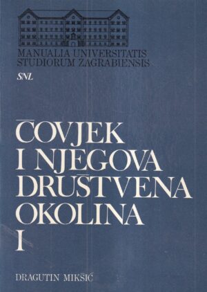 dragutin mikšić: Čovjek i njegova društvena okolina 1-2