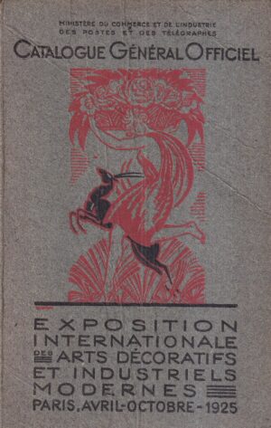 catalogue general officiel exposition internationale des arts decoratifs et industriels modernes