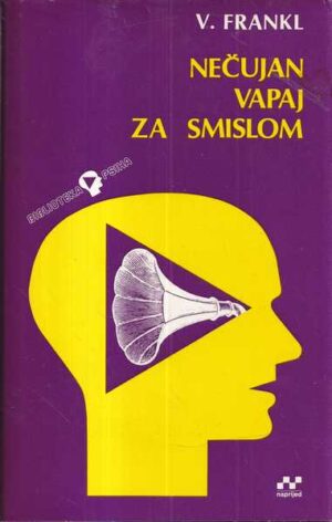 viktor e. frankl: neČujan vapaj za smislom