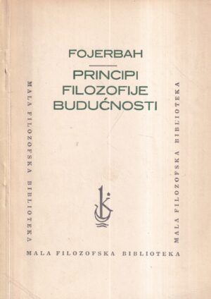 ludvig fojerbah: principi filozofije budućnosti