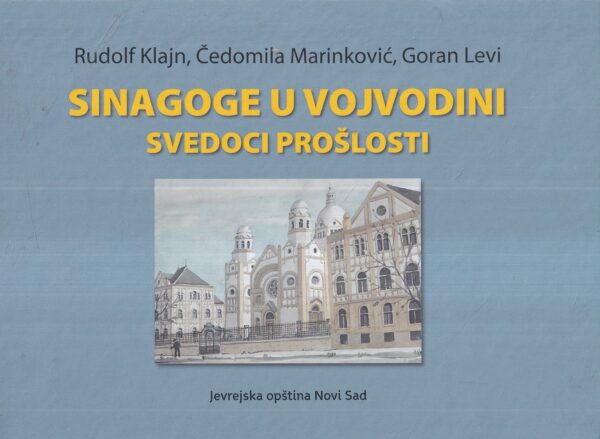 skupina autora: sinagoge u vojvodini - svedoci prošlosti