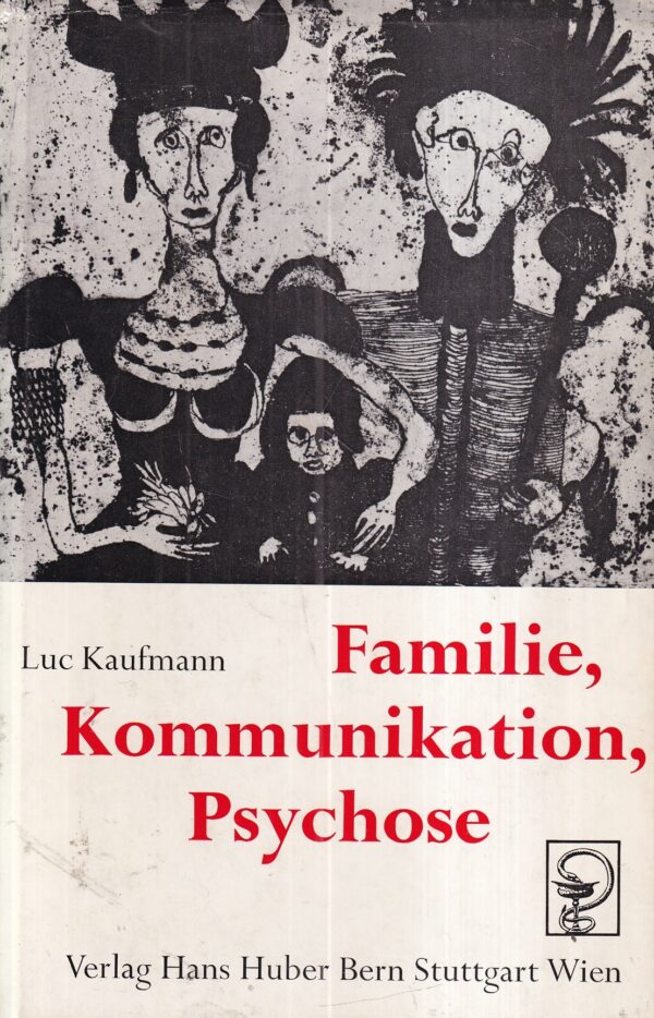luc kaufmann: familie, komunikation, psychose