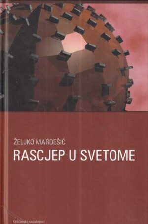 Željko mardešić: rascjep u svetome