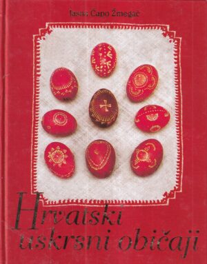jasna Čapo Žmegač: hrvatski uskrsni običaji