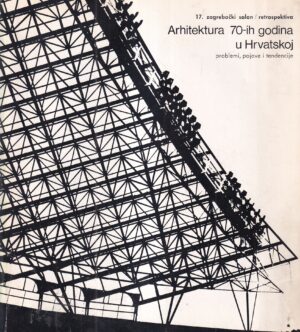 ivo maroević: arhitektura 70-ih godina u hrvatskoj