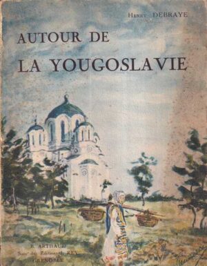 henry debraye: autour de la yougoslavie