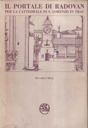 carlo milic: il portale di radovan per la cattedrale di s.lorenzo in trau