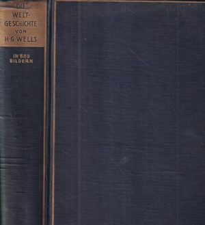 h. g. wells: die weltgeschichte in 580 bildern