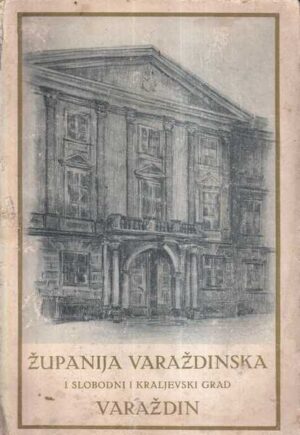 stjepan belošević: Županija varaždinska i slobodni i kraljevski grad varaždin