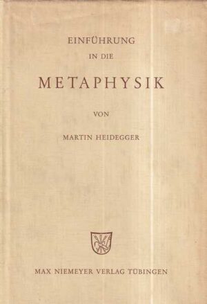martin heidegger: einführung in die metaphysik