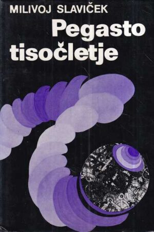 milivoj slaviček: pegasto tisočletje