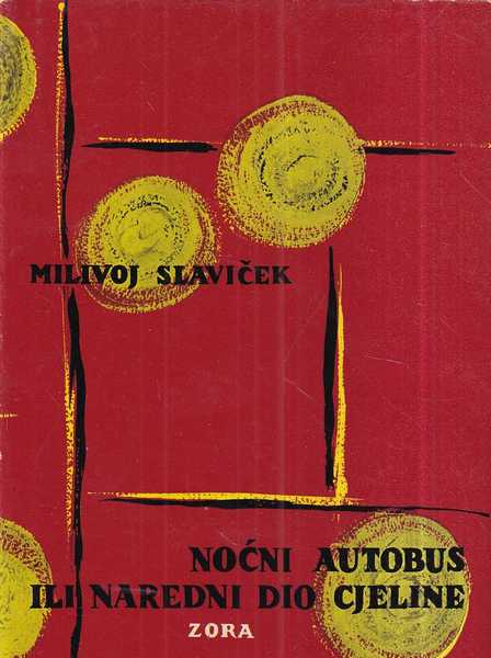 Milivoj Slaviček: Noćni autobus ili Naredni dio cjeline | Crveni Pristil