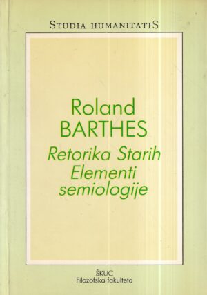 roland barthes: retorika starih/elementi semiologije