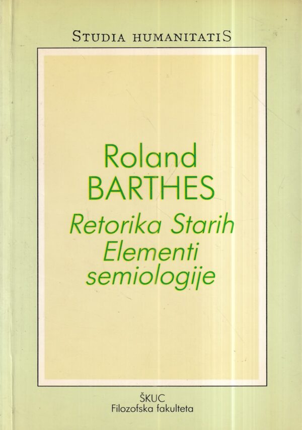 roland barthes: retorika starih/elementi semiologije