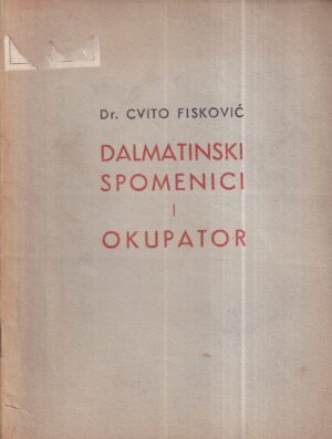 cvito fisković: dalmatinski spomenici i okupatori