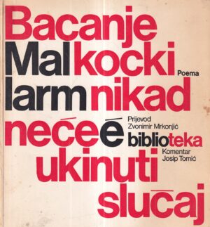 stephane mallarme: bacanje kocki nikad neće ukinuti slučaj