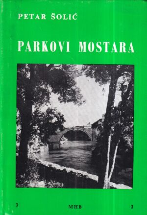 petar Šolić: parkovi mostara