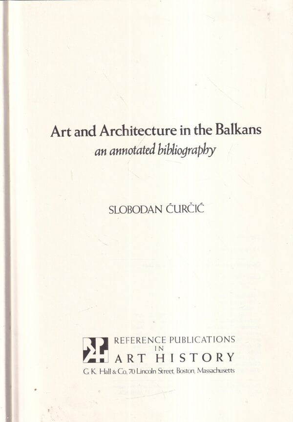 slobodan Ćurčić: art and architecture in the balkans