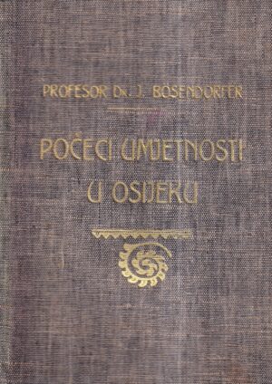josip bosendorfer: počeci umjetnosti u osijeku