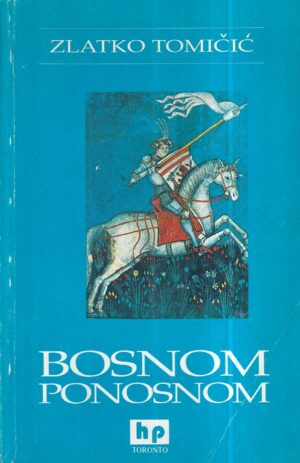 zlatko tomičić: bosnom ponosnom
